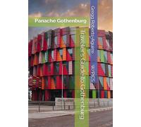 Traveler's Guide to Gothenburg: Panache Gothenburg (Panache Travel Guides with Pictures)