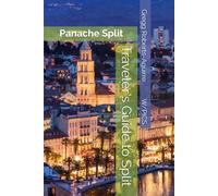 Traveler's Guide to Split: Panache Split (Panache Travel Guides with Pictures)