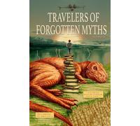 Travelers of Forgotten Myths