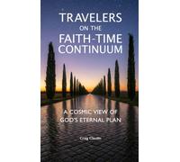 Travelers on the Faith-Time Continuum: A Cosmic View of God's Eternal Plan