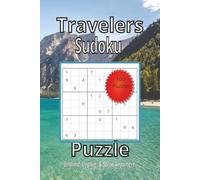 Travelers Sudoku Puzzle Book: Sudoku Puzzle Book | Unwind, Unplug & Solve On the Go | 6x9 Inches 200 Pages | 100 Puzzles | Solutions Included