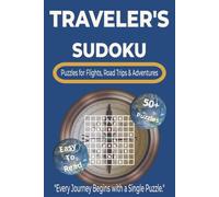 Traveler's Sudoku: Sudoku Puzzles for Traveler's. Easy to Hard Puzzles for Flights, Road Trips, Vacations, Cruises, and Screen-Free Travel ... 110 pages. 50+ Puzzles, Solutions Included