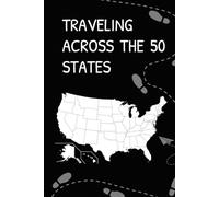 Traveling Across the 50 States: A Travel Memory Book: A Travel Memory Album to Complete Together with Photos, Notes, and Unforgettable Journeys