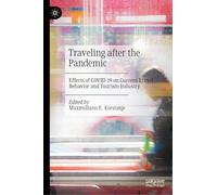 Traveling after the Pandemic: Effects of COVID-19 on Current Travel Behavior and Tourism Industry
