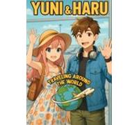 Traveling Around The World - Yuni And Haru (ebook)