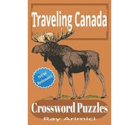 Traveling Canada Crossword Puzzles: Explore Canada with Crossword Puzzles - 6x9 Travel-Friendly Puzzle Book with 60 Engaging Challenges - Featuring ... Travelers, and Puzzle Fans Who Love Relaxing!