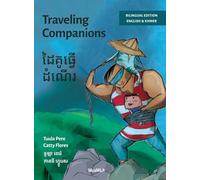 Traveling Companions / ដៃគូធ្វើដំណើរ: Bilingual English-Khmer Edition of Traveling Companions: 1 (Survival Stories)