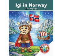 Traveling Kids: Igi in Norway: Fun Educational Activity | Airplane Activity Book | Travel Coloring Book for Kids Ages 4-8 | Fjords, Vikings, Animals & ... Norway | Explore the World | 25 Pages | 8x10