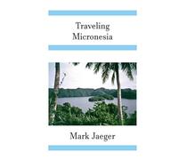 Traveling Micronesia
