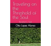 Traveling on the Threshold of the Soul: Ibrahim's Veil