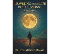 Traveling Through Life in 50 Lessons: A Roadmap (Odyssey Within: Journey Through Life)