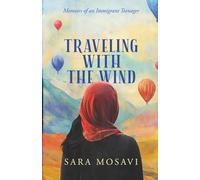 Traveling With the Wind: Memoirs of an Immigrant Teenager