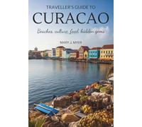 TRAVELLER’S GUIDE TO CURACAO: Beaches, Culture, Food, and Hidden Gems
