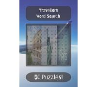 Traveller’s Word Search: 50 Relaxing Travel-Themed Puzzles to Enjoy on Planes, Trains, and Adventures Around the World