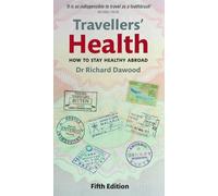 Travellers' Health: How to stay healthy abroad [Idioma Inglés]