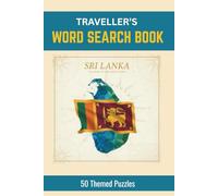 TRAVELLER'S WORD SEARCH BOOK - SRI LANKA: 50 Large Print Puzzles for Adults & Seniors: A Relaxing Journey Through the Culture, Landmarks, and Wildlife of the Pearl of the Indian Ocean