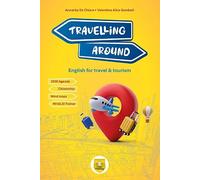 Travelling around. English for travel & tourism. Per le Scuole superiori. Con e-book. Con espansione online