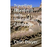 Travelling Economist Italy, Vietnam and Cambodia