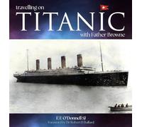 Travelling on Titanic: with Father Browne
