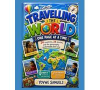 Travelling the World, One Page at a Time: 24 countries, 24 stories, and the geography underneath each one