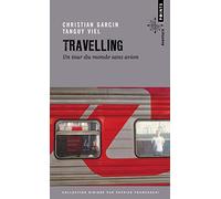 Travelling: Un tour du monde sans avion (Points Aventure)
