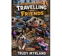 Travelling With Friends: BOOK NINE (It Was Supposed To Be Simple)