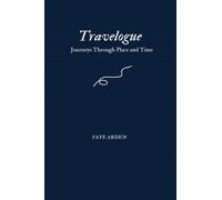 Travelogue: Journeys Through Place and Time