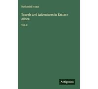 Travels and Adventures in Eastern Africa: Vol. 2