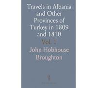 Travels in Albania and Other Provinces of Turkey in 1809 and 1810