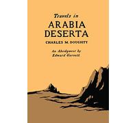 Travels in Arabia Deserta: An Abridgment by Edward Garnett