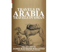 TRAVELS IN ARABIA: Travels in Oman (Oman in History)
