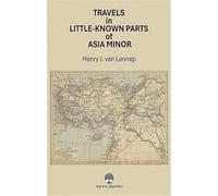 Travels in Little-Known Parts Of Asia Minor