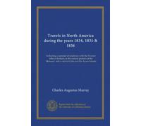 Travels in North America during the years 1834, 1835 & 1836 (v.2): Including a summer of residence with the Pawnee tribe of Indians, in the remote ... and a visit to Cuba and the Azore Islands