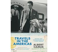 Travels in the Americas: Notes and Impressions of a New World (The France Chicago Collection)