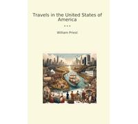 Travels in the United States of America (Classic Books)