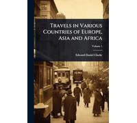 Travels in Various Countries of Europe, Asia and Africa