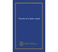Travels of a lady's maid
