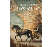 Travels through France and Italy: Annotated