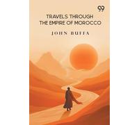 Travels Through The Empire Of Morocco