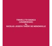 Travels To Oaxaca (unabridged) (audiolibro)