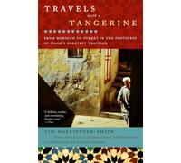 Travels with a Tangerine: From Morocco to Turkey in the Footsteps of Islam's Greatest Traveler [Idioma Inglés]