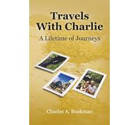 Travels With Charlie: A Lifetime of Journeys (Vol. 2)