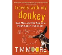 Travels with My Donkey [Idioma Inglés]: One Man And His Ass on a Pilgrimage to Santiago