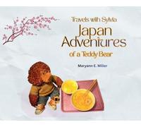 Travels With Sylvia: Japan Adventures of a Teddy Bear
