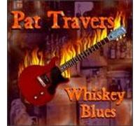 Travers, Pat - Whiskey Blues