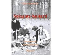 Soixante-huitard: Vol 3 - traversée des trente glorieuse