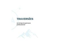 Traversées: Les temps du parcours professionnel