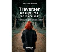 Traverser les ruptures et les crises: Se reconstruire après une séparation