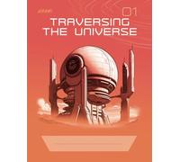 Traversing The Universe 01: A Sci-Fi illustrated Composition Notebook for Creative Minds