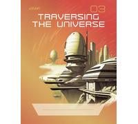 Traversing The Universe 03: A Sci-Fi Illustrated Composition Notebook for Creative Minds
